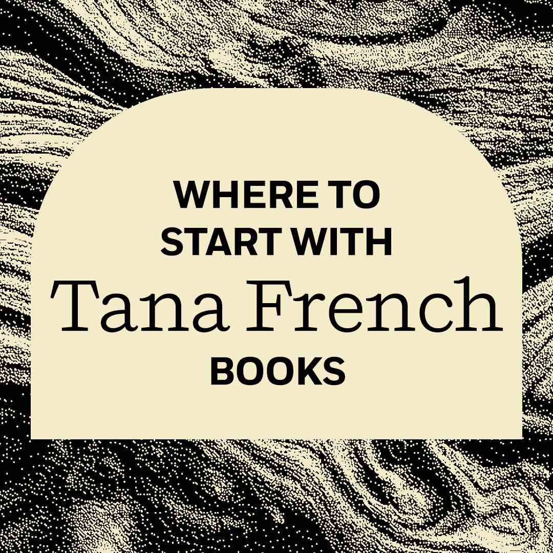 Where To Start With Tana French Books