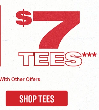 $7 tees. Not combinable with other offers. Shop Tees