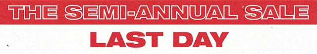 The Semi-Annual Sale Last Day