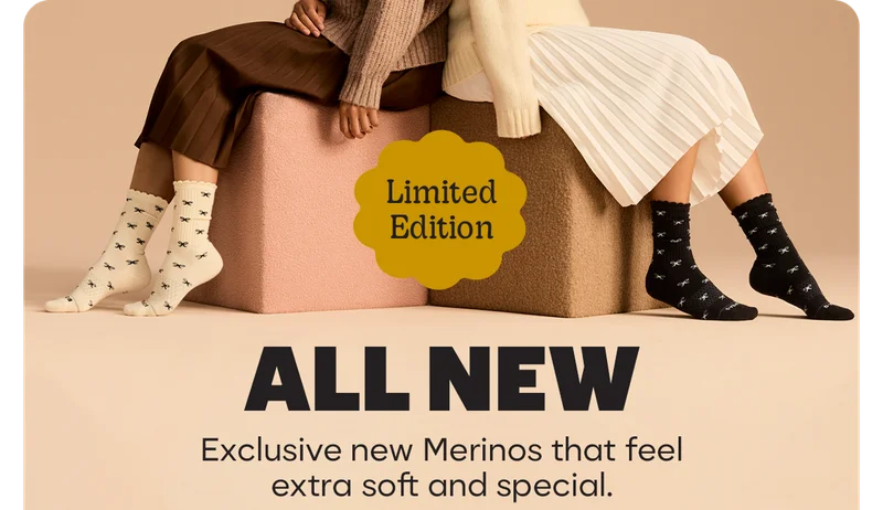 Limited Edition | ALL NEW | Exclusive new Merinos that feel extra soft and special.