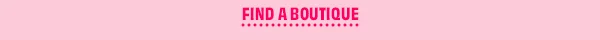 Find a boutique today!