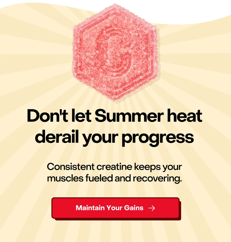 Don't let Summer heat derail your progress. Consistent creatine keeps your muscles fueled and recovering. Maintain your gains.
