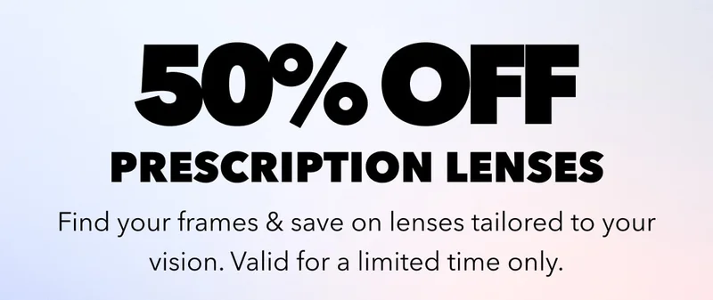 50% OFF - PRESCRIPTION LENSES