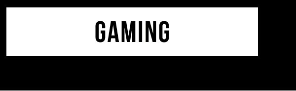 Gaming
