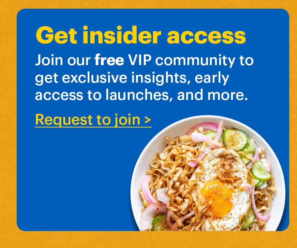 Get insider access Join our free VIP community group to get exclusive insights, early access to launches, and more. Request to join >