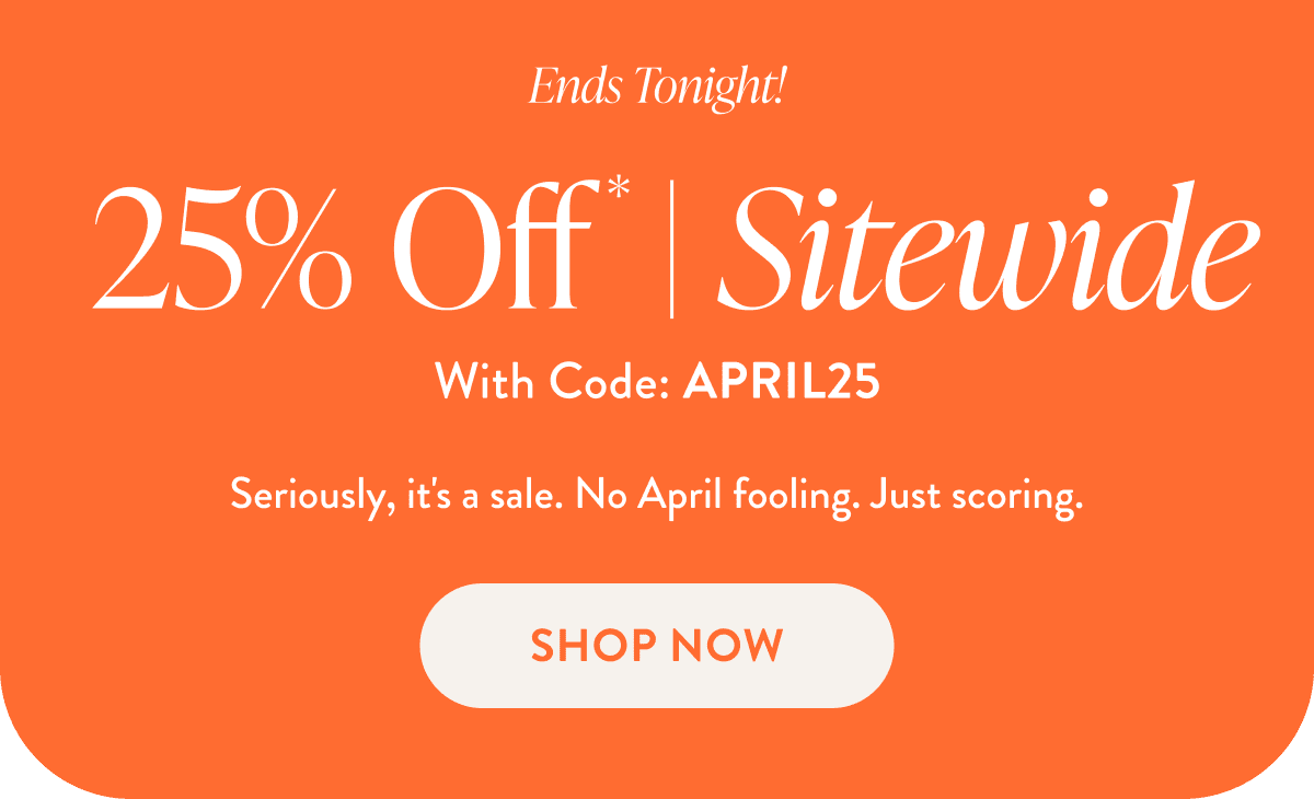 25% off sitewide | use code: discount code