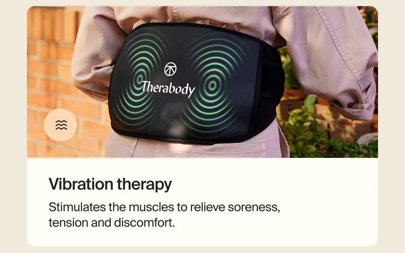 Vibration therapy | Stimulates the muscles to relieve soreness, tension and discomfort.