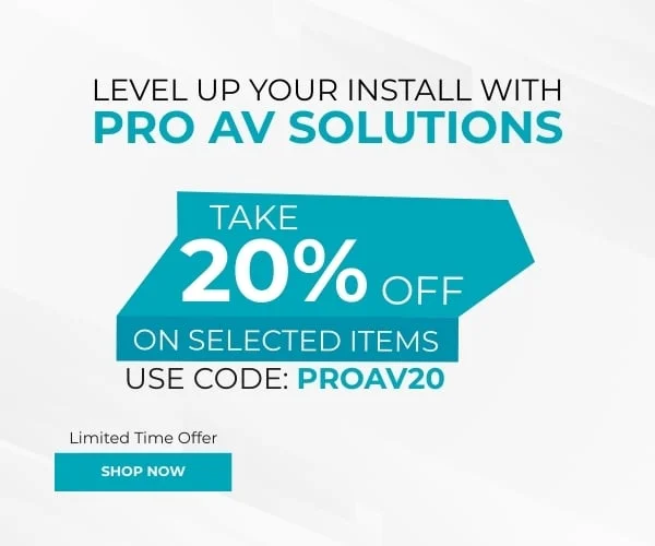 Level Up Your Install with Pro AV Solutions Take 20% off on selected items Use Code: discount code Limited time offer Shop Now