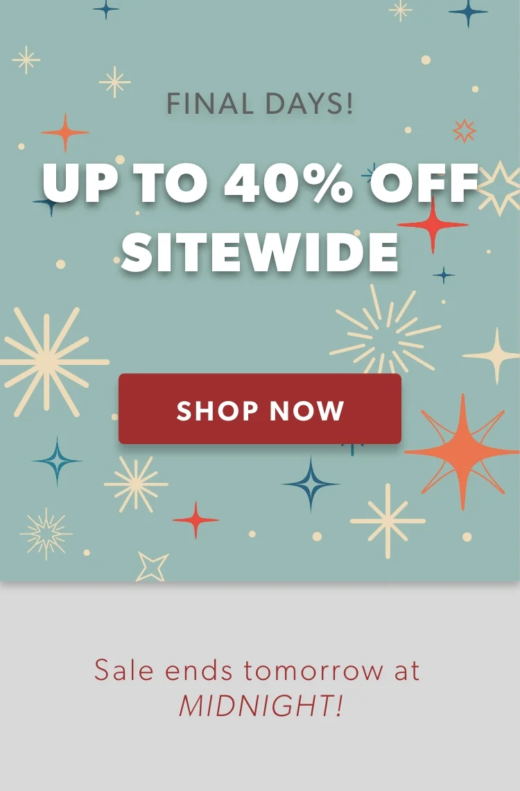 Stars, Stripes and SALES! Enjoy your 4th of July with up to 40% off sitewide. Shop Now