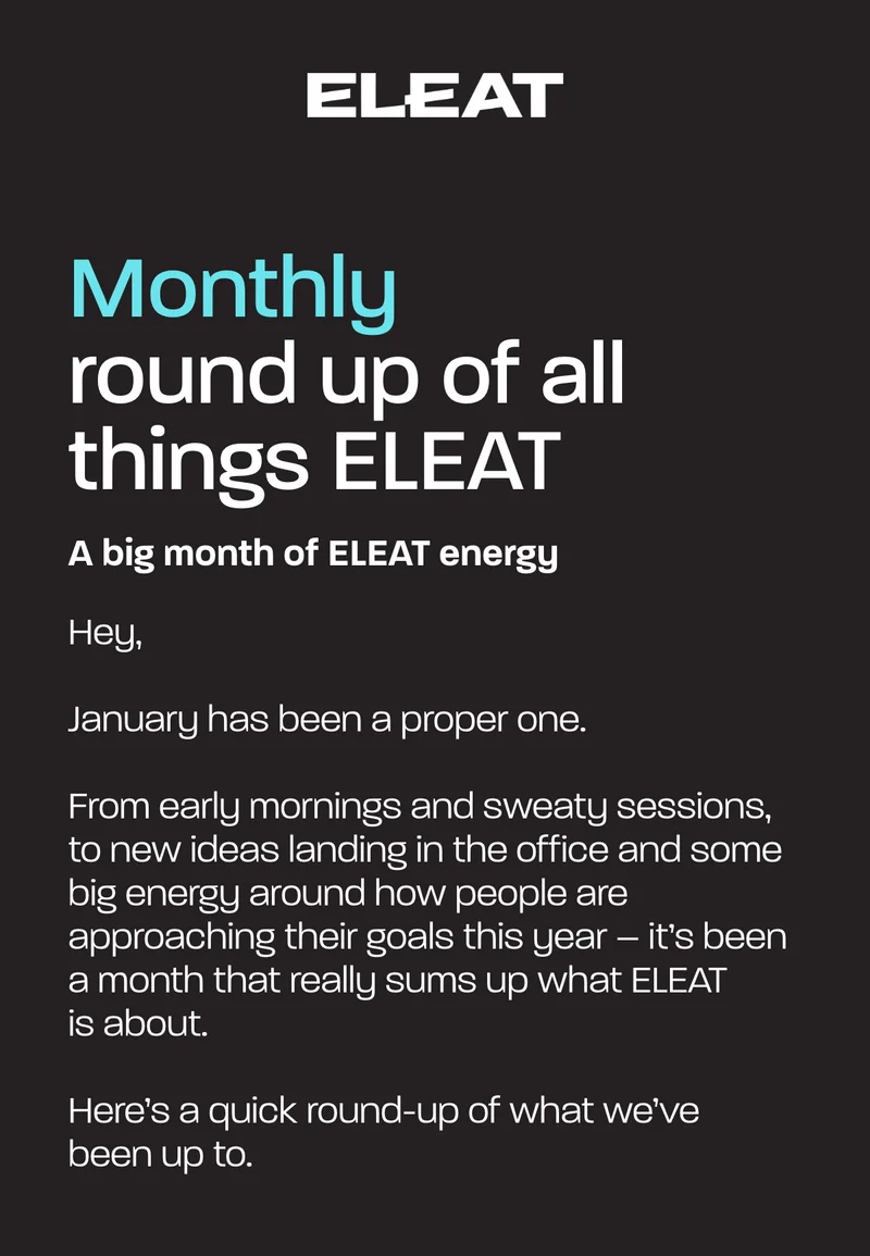 January has been a proper one.  From early mornings and sweaty sessions, to new ideas landing in the office and some big energy around how people are approaching their goals this year – it’s been a month that really sums up what ELEAT is about.  Here’s a quick round-up of what we’ve been up to.