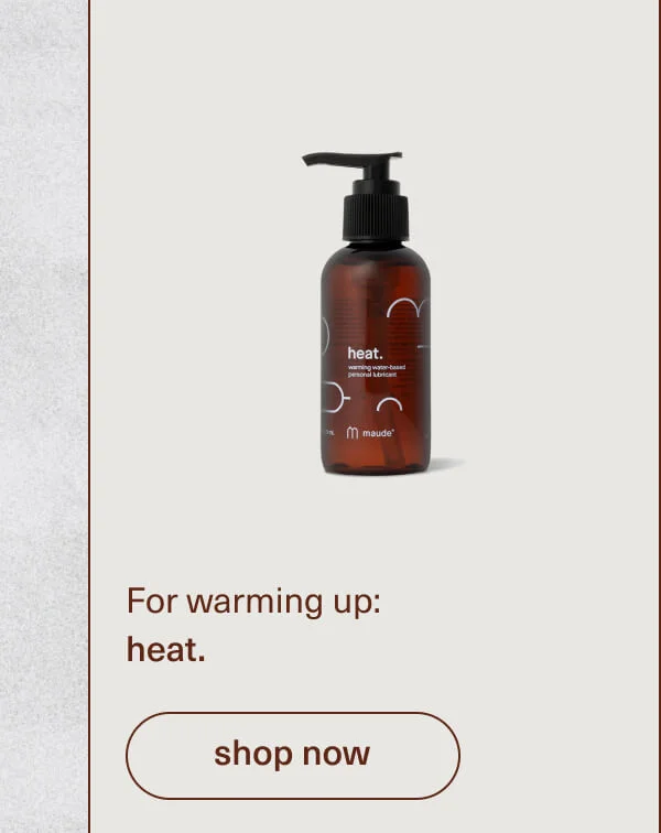 For warming up: heat. | [ shop now ]