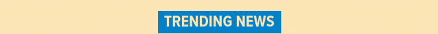 TRENDING NEWS