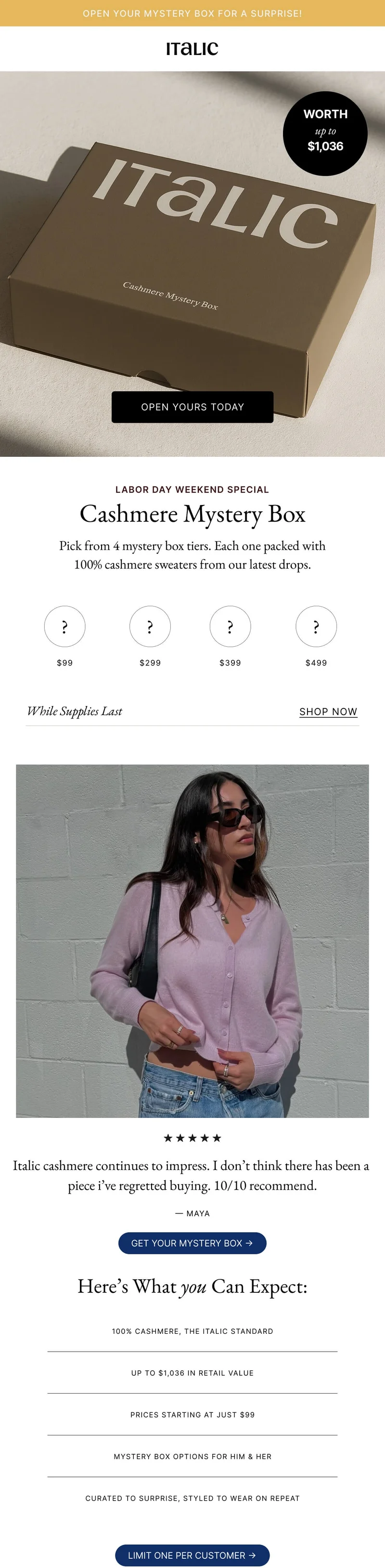 OPEN YOUR MYSTERY BOX FOR A SURPRISE! ITALIC WORTH up to $1,036 ITALIC Cashmere Mystery Box OPEN YOURS TODAY
