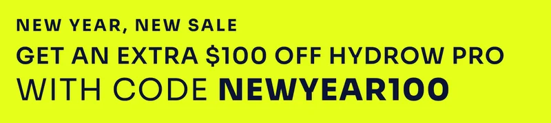 New Year, New Sale. Get an extra $100 off Hydrow Pro with code NEWYEAR100.