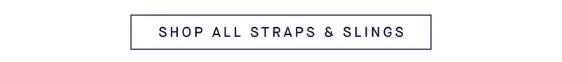 SHOP ALL STRAPS & SLINGS