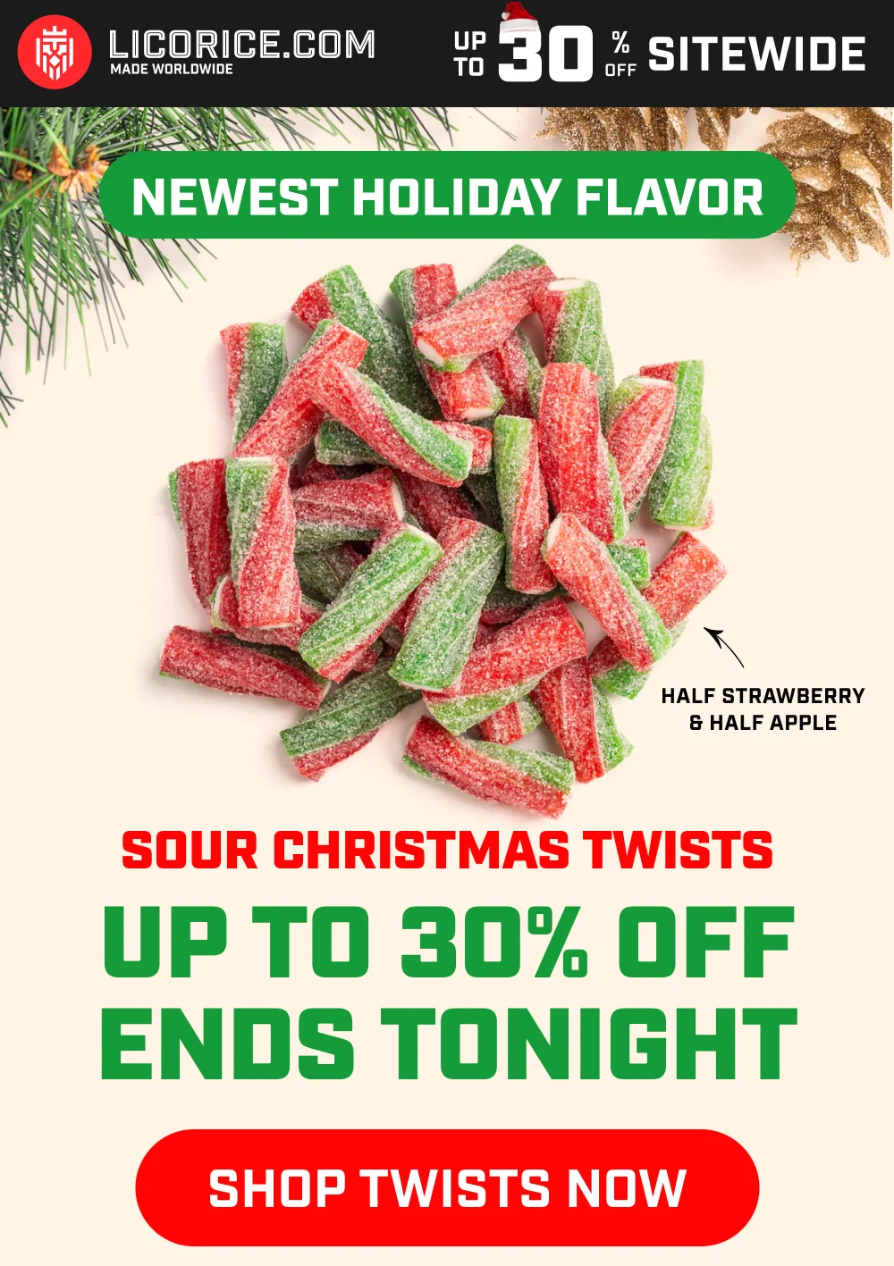 Newest holiday flavor : sour christmas twists! Up to 30% off ends tonight