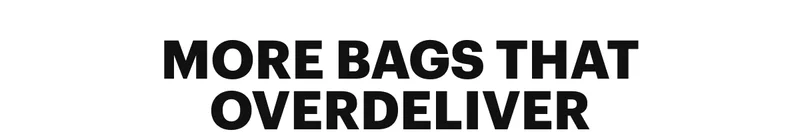 More Bags That Overdeliver