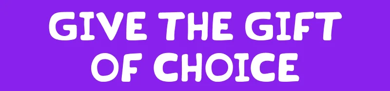 Give the gift of choice