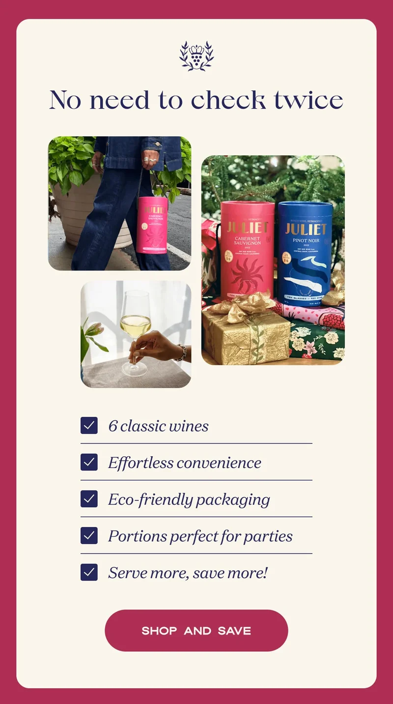 No need to check twice | 6 classic wines | Effortless convenience | Eco-friendly packaging | Portions perfect for parties | Serve more, save more! | SHOP AND SAVE