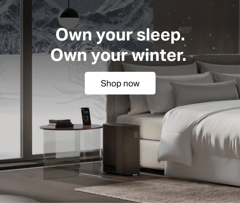 Own your sleep. Own your winter.