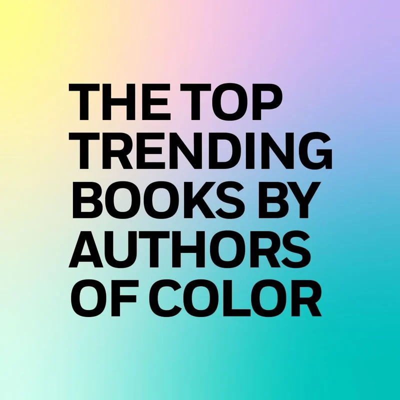 The Top Trending Books By Authors of Color