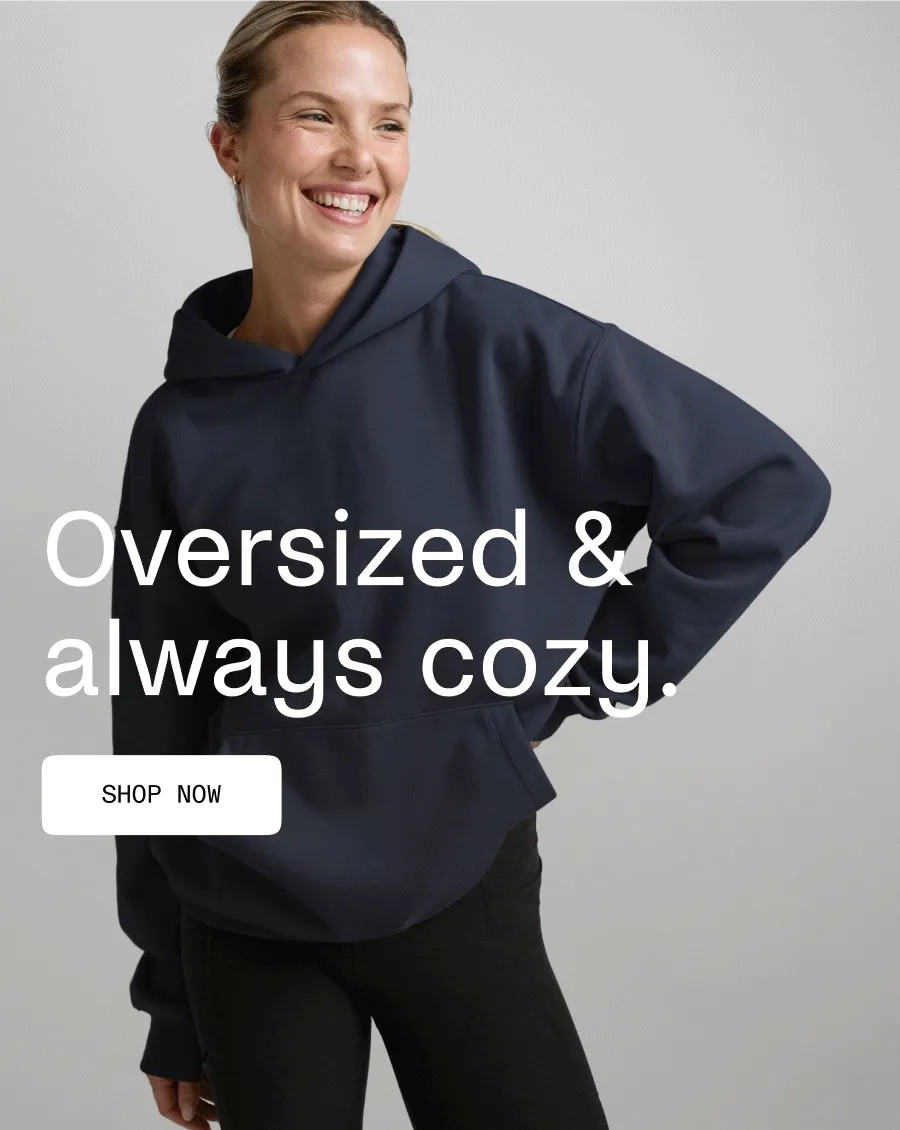 Oversized & always cozy.