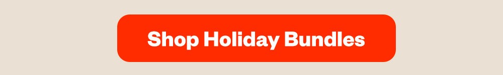 Shop Holiday Bundles