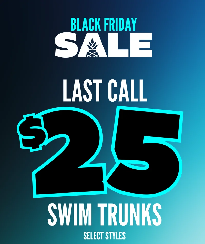 LAST CALL FOR $25 SWIM TRUNKS