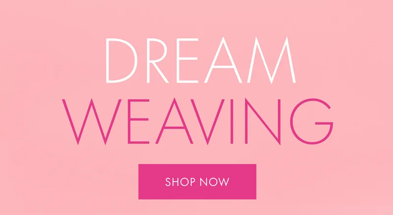 Dream Weaving Shop Now