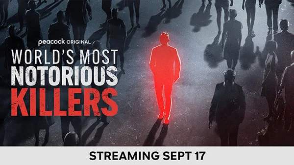 The World's Most Notorious Killers - Streaming Sept 17
