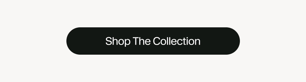 Shop The Collection