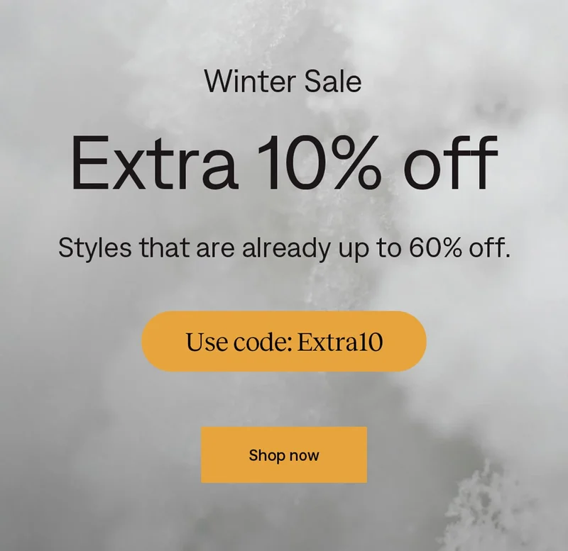 Extra 10% off styles that are already up to 60% off. Use code: Extra10