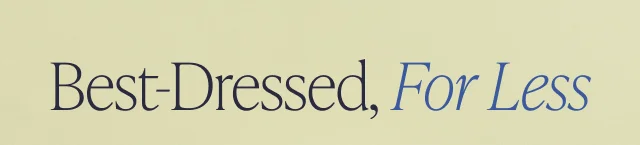 Best-Dressed, For Less