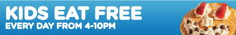Kids Eat Free Every Day From 4-10PM