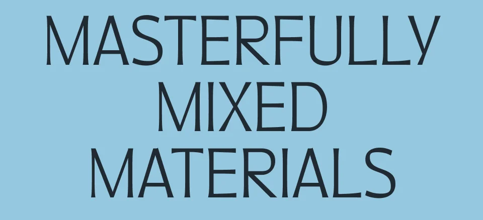 Masterfully Mixed Materials
