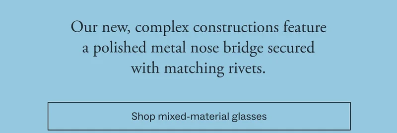 Shop mixed-material glasses