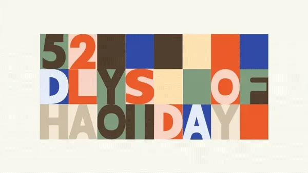 52 DAYS OF HOLIDAY 52 DAYS OF HOLIDAY