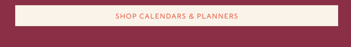 SHOP CALENDARS & PLANNERS