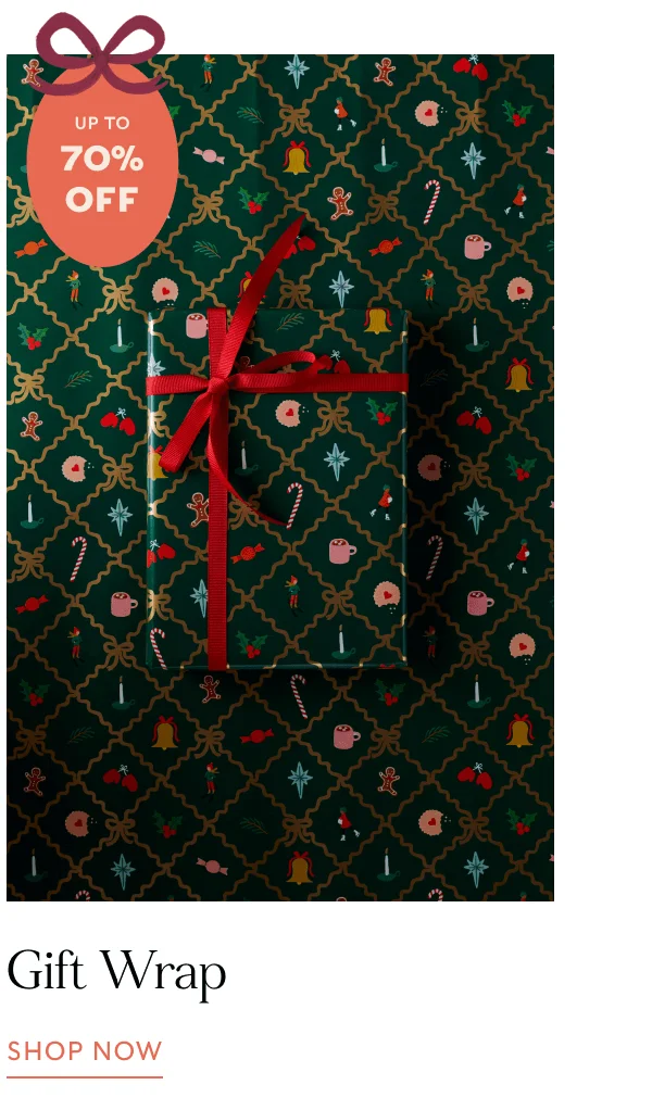 UP TO 70% OFF - Gift Wrap | SHOP NOW