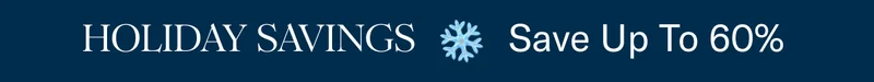 Holiday Savings | Save Up To 60%