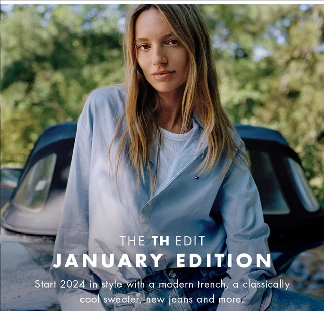 The TH edit                                            January edition                                            Start 2024 in style with a modern trench, a classically cool sweater, new jeans and more.