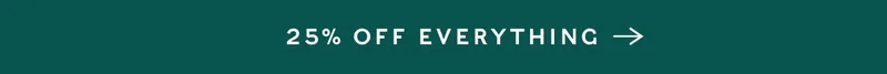 25% Off Everything