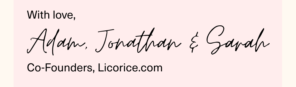 Co-Founders, Licorice.com