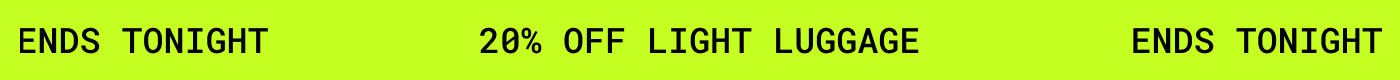 20% Off Light Luggage Ends Tonight