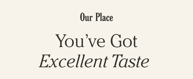 You've got excellent taste