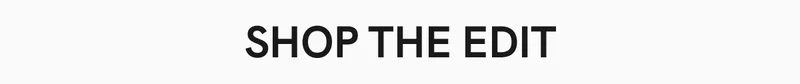 Shop the Edit
