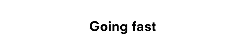 Going fast