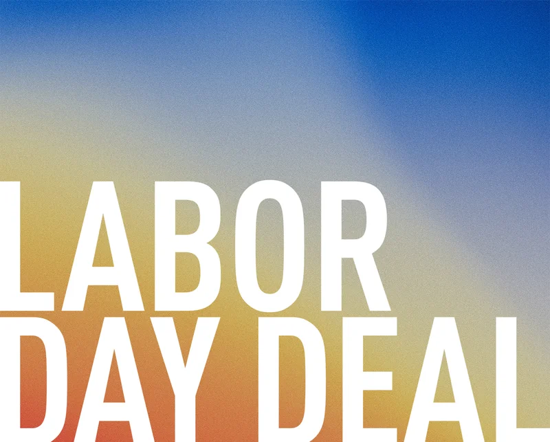 LABOR DAY DEAL