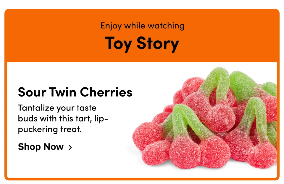 Enjoy while watching Toy Story Sour Twin Cherries Tantalize your taste buds with this tart, lip-puckering treat. Shop Now