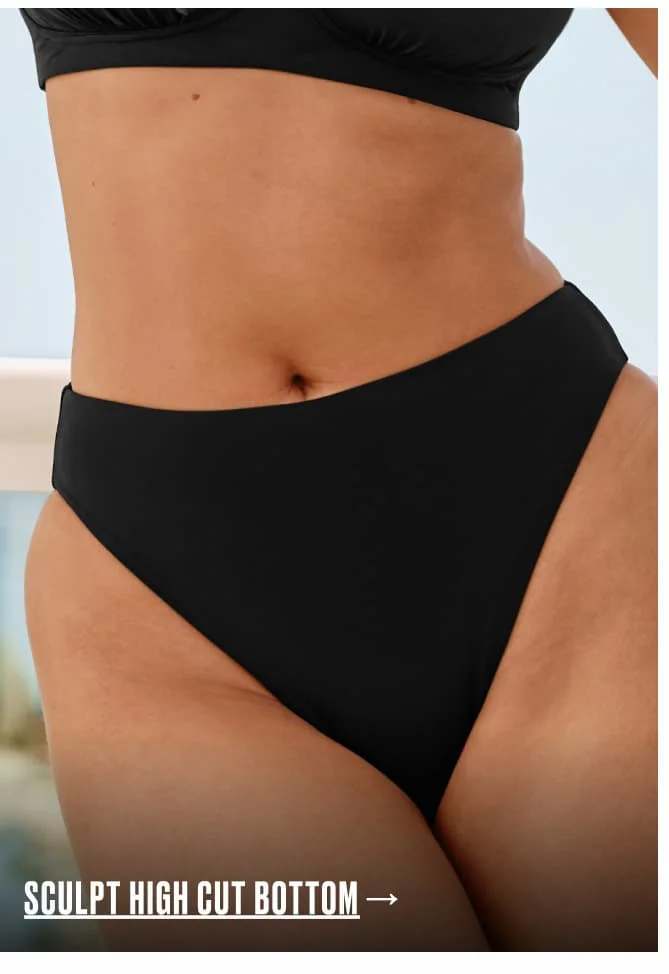 Sculpt high cut bottom
